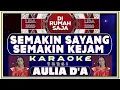 Download Lagu Karaoke Semakin Sayang Semakin Kejam - Aulia D'Academy