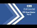 09 CSS-Group Selector Part-9 Step by Step CSS Tutorials