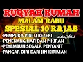 Lagu RUQYAH MALAM RABU 10 RAJAB BULAN RAJAB USIR JIN \u0026 STAN DRI RUMAH DENGAN AYAT PENYEMBUH BY ALAA AQEL