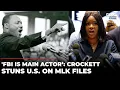 Dr King Is Not The One Crockett s Stunning Revelation On FBI During MLK Records Hearing US
