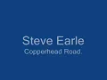 Steve Earle - Copperhead Road (Lyrics.)