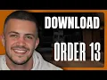 How To Download ORDER 13 on PC Step By Step