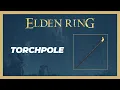 Torchpole Weapon Location - Elden Ring