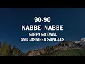 90 90 Nabbe Nabbe | Gippy Grewal | Jasmeen Sandals