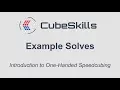 Introduction to One Handed Speedcubing - Example Solves
