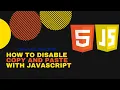 How To Disable Copy and Paste With JavaScript