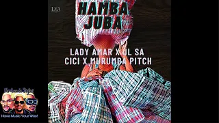 Lady Amar, JL SA, Cici \u0026 Murumba Pitch – Hamba Juba