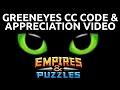 Greeneyes CC Redemption Code Appreciation Empires And Puzzles