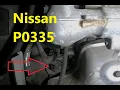 Explaining Nissan P0335 Code Crankshaft Position Sensor Circuit Malfunction