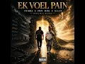 SAAN- Ek Voel Pain (Nisha X Jon Dre X Saan)