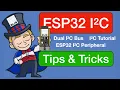 I2C with ESP32 - I2C Tricks Tips with the ESP32