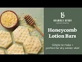 How to Make Simple Honeycomb Lotion Bars DIY Body Care for Dry Skin