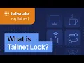 Tailscale s Tailnet Lock Explained