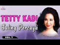 Lagu Tetty Kadi - Saling Percaya (Music Video)
