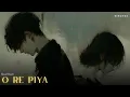 Lagu O Re Piya (Slowed + Reverb) – Rahat Fateh Ali Khan | Salim–Sulaiman | Jaideep Sahni | Sirchox