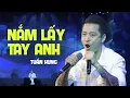Download Lagu Nắm Lấy Tay Anh - Tuấn Hưng | Khán Giả Phát Cuồng Với Bài Hát Huyền Thoại 8x 9x
