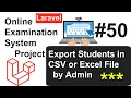 Online Examination System - Export Students in CSV or Excel File by Admin in Laravel