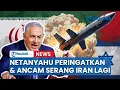 Download Lagu Netanyahu Peringatkan Dan Ancam Serang Lagi Jika Iran Lanjutkan Nuklir
