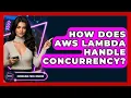 How Does AWS Lambda Handle Concurrency - Emerging Tech Insider