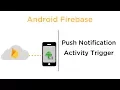 Push Notification Activity Triggers - Android Firebase