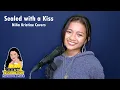 Download Lagu Sealed with a Kiss | Niña Kristine Covers