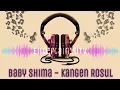 Download Lagu Baby Shima - Kangen Rosul (Lirik Video)