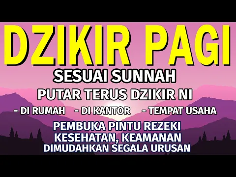 Download MP3 Dzikir Pembuka Pintu Rezeki | Kesehatan dan dimudahkan segala Urusan | Dzikir Pagi Sesuai Sunnah