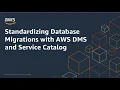 Standardizing Database Migrations with AWS DMS and Service Catalog Amazon Web Services