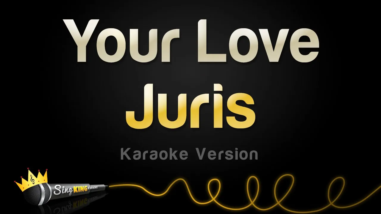 Juris - Your Love (Karaoke Version) Juris - Your Love (Karaoke Version)