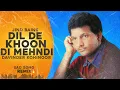 Download Lagu Jind Bains (Remix) Dil De Khoon Di Mehndi | Davinder Kohinoor | New Punjabi Song | Old Sad Songs