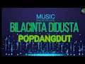 Lagu BILA CINTA DIDUSTA - POP DANGDUT MUSIC TIME