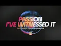Passion, Melodie Malone - I've Witnessed It (Audio / Single Version)