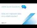 vSAN Quick Questions - How do I replicate data on a vSAN cluster