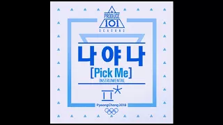 Download [INSTRUMENTAL] PRODUCE 101 - 나야나 (PICK ME) in PyeongChang MP3