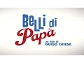 Video di Belli di papà - Trailer Ufficiale