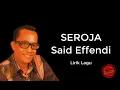 Download Lagu Said Effendi - Seroja Lirik | Seroja - Said Effendi Lyrics