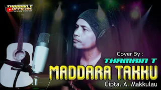 Download MADDARA TAKKU - CIPTA A. MAKKULAU (Cover By Thamrin T) MP3