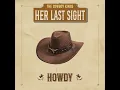 Danny Called Me A Cowboy King - Her Last Sight