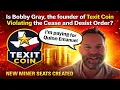 Lagu Texit Coin - Is Bobby Gray Violating the Cease and Desist Order? More TexitCoin Miner Seats? (WTF)
