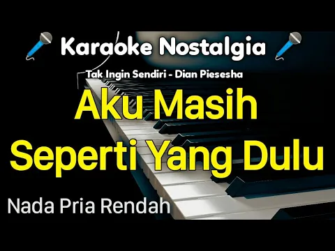 Download MP3 TAK INGIN SENDIRI Nada Pria Rendah || Karaoke Nostalgia || Dian Piesesha