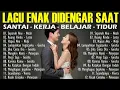 LAGU ENAK DI DENGAR SAAT SANTAI - KERJA - BELAJAR - TIDUR 