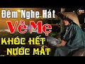 Download Lagu Liên Khúc Hát Về Mẹ Khóc Hết Nước Mắt Khi Nghe - Album Bolero Hát Về Mẹ Triệu Con Tim Bật Khóc