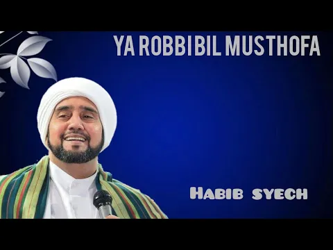 Download MP3 Ya Robbi bil Musthofa ( lirik ) | Habib Syech