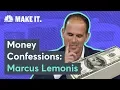Self-Made Millionaire Marcus Lemonis - Money Confessions