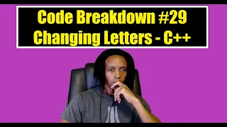 Code Breakdown - Changing Letters