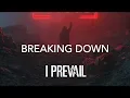 I Prevail - Breaking Down