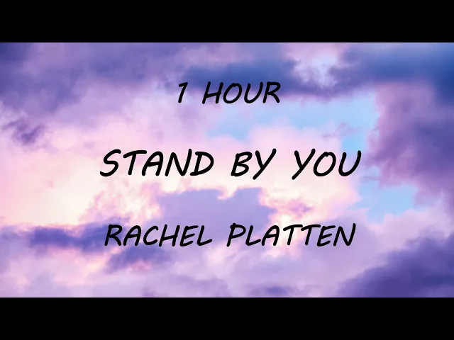 Download MP3 Rachel Platten - Stand By You [1 Hour with Lyrics]