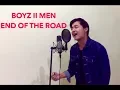 Download Lagu Boyz II Men - End Of The Road ( Gilang Samsoe ) one take