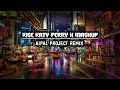 Download Lagu DJ RISE KATY PERRY || BREAKBEAT ( Aipal project REMIX )