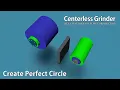 Centerless Grinder Create Prefect Circle